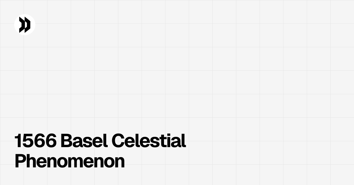 1566 Basel Celestial Phenomenon | Disclosdex